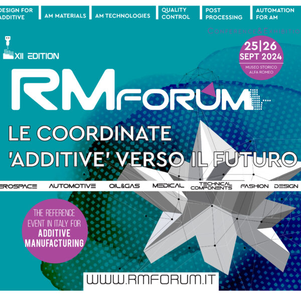 RM FORUM: LE COORDINATE ‘ADDITIVE’ VERSO IL FUTURO