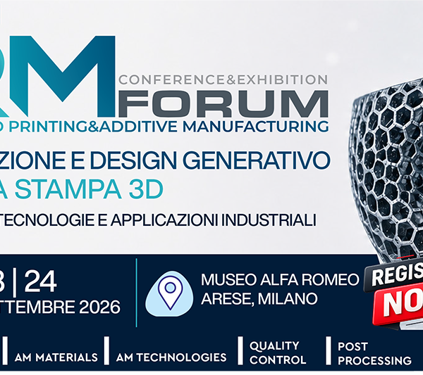 RM FORUM 2026: due giornate dedicate al futuro dell’Additive Manufacturing